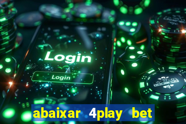 abaixar 4play bet baixar app